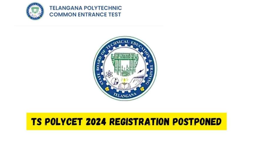 TS POLYCET 2024 Registration Postponed